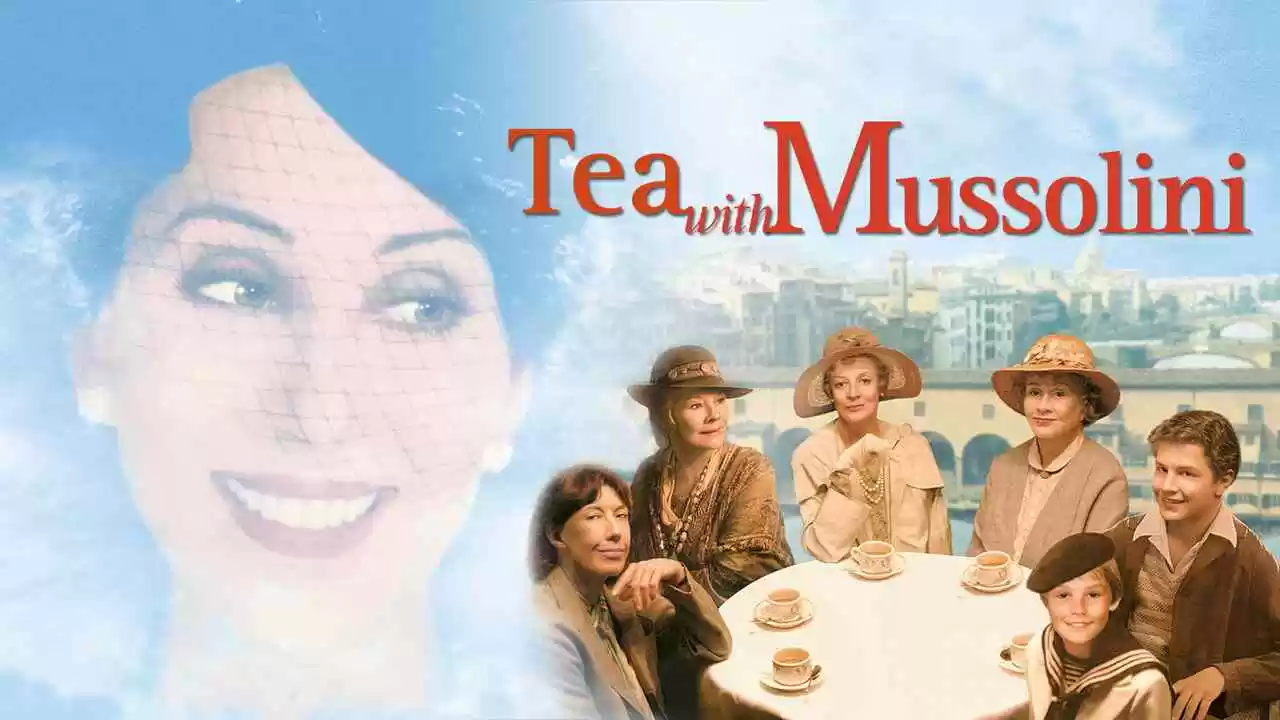 Tea with Mussolini (Un tè con Mussolini)1999