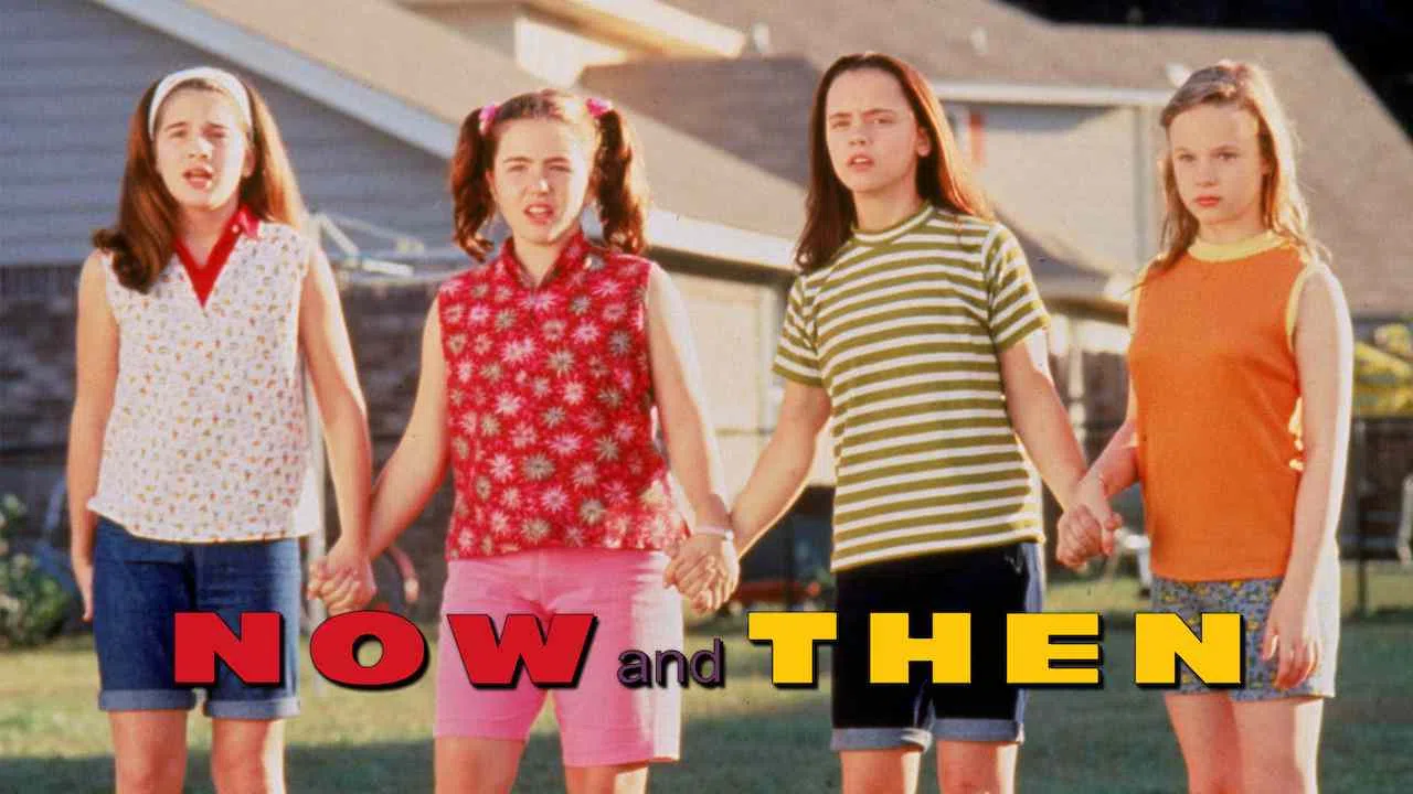 Is Movie Now And Then 1995 Streaming On Netflix