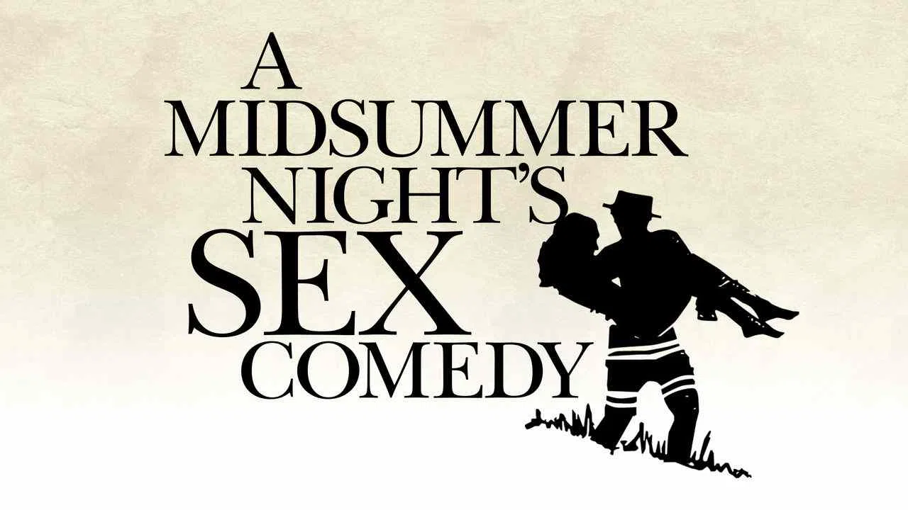 A Midsummer Night’s Sex Comedy1982