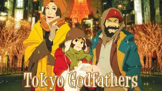 Tokyo Godfathers (Tôkyô goddofâzâzu) 2003