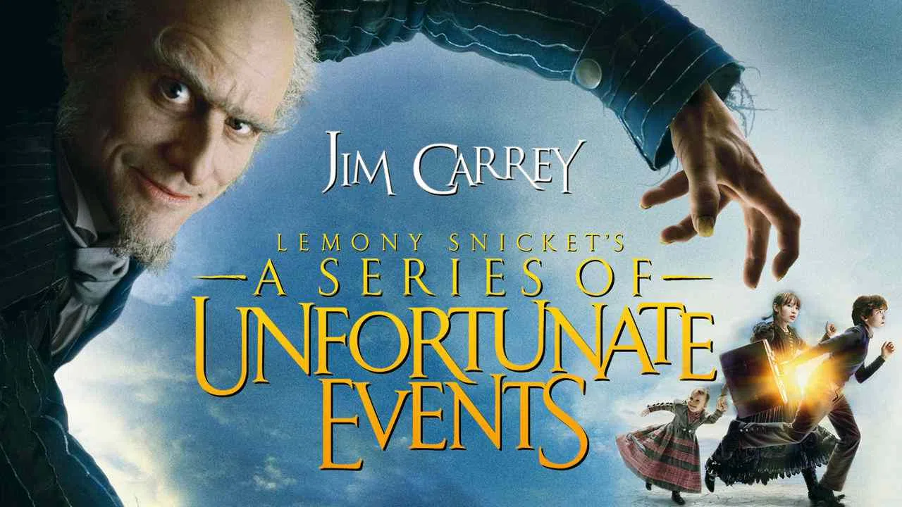 Lemony Snicket’s A Series of Unfortunate Events2004