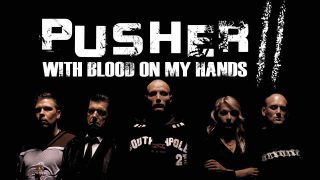 Pusher 2: With Blood on My Hands 2004