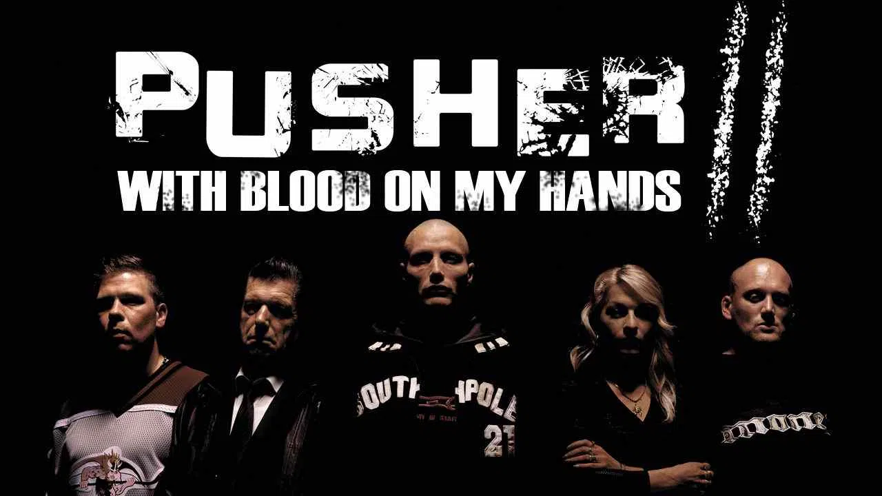 Pusher 2: With Blood on My Hands2004