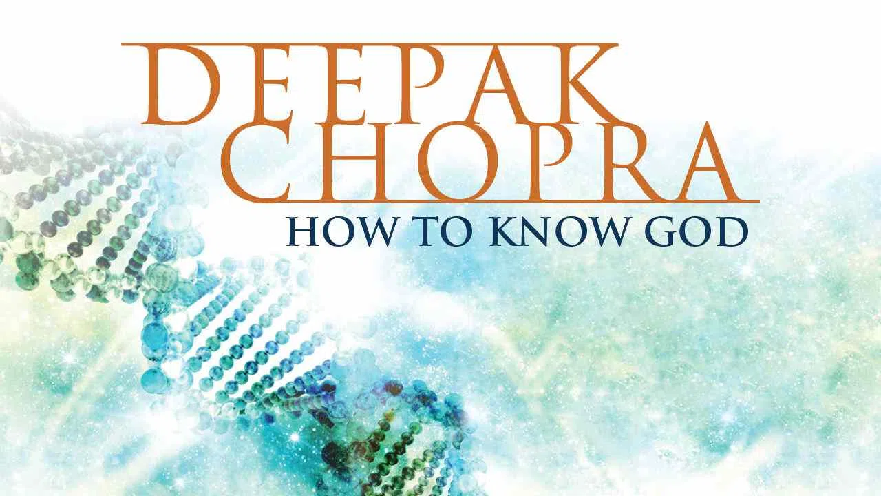 How to Know God: Deepak Chopra2006