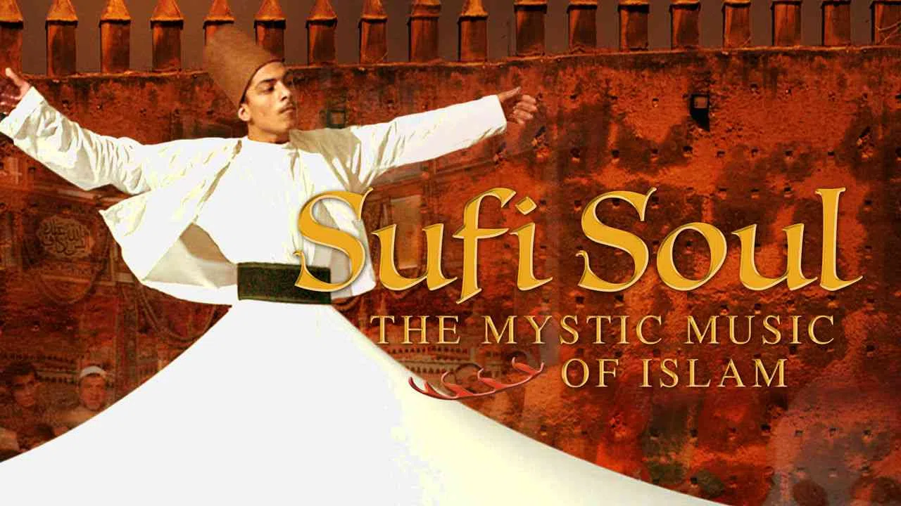 Sufi Soul: The Mystic Music of Islam2008