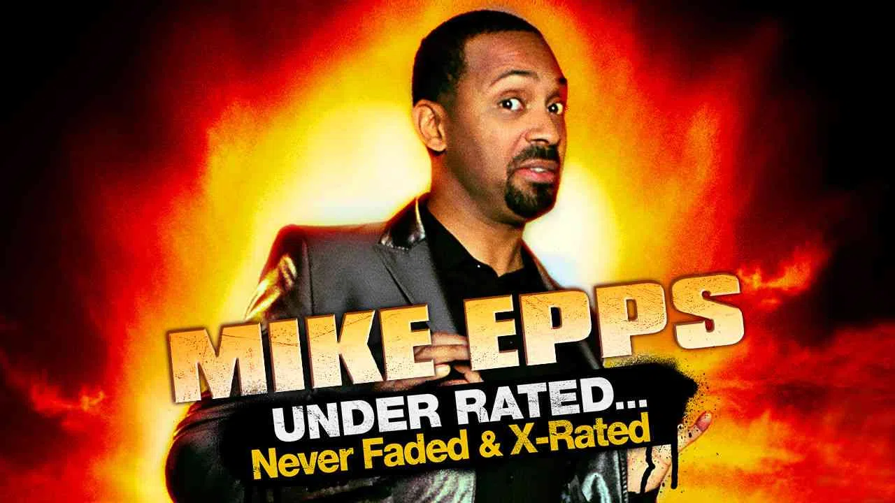 Mike Epps: Under Rated & Never Faded2009