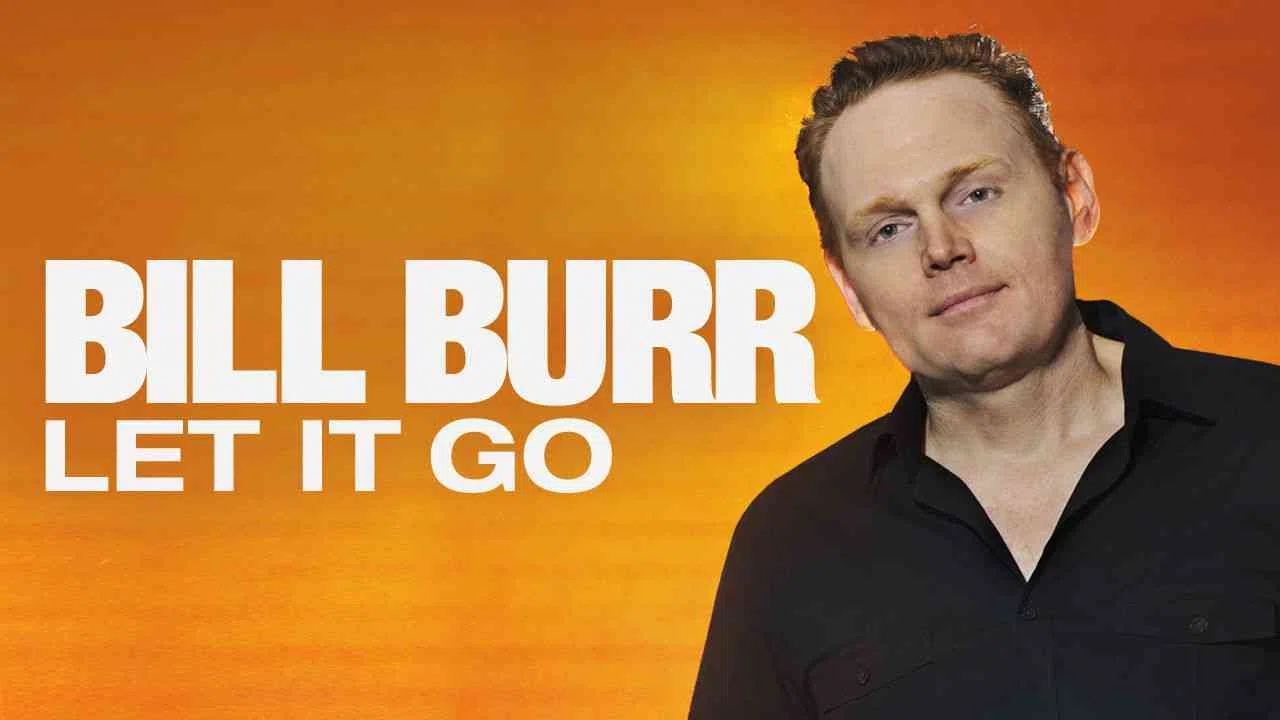 Bill Burr: Let It Go2010