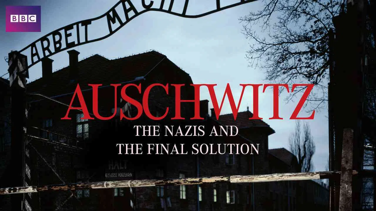 Auschwitz: The nazis and the final solution2005