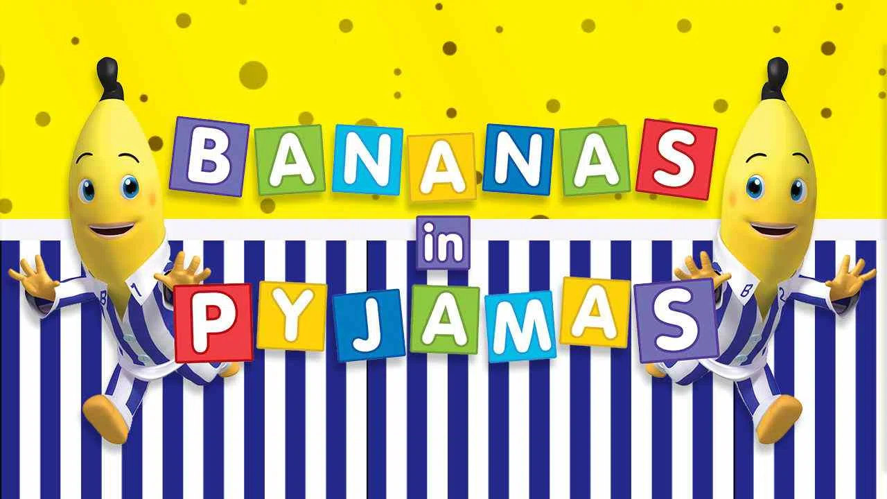 Bananas in Pyjamas2011