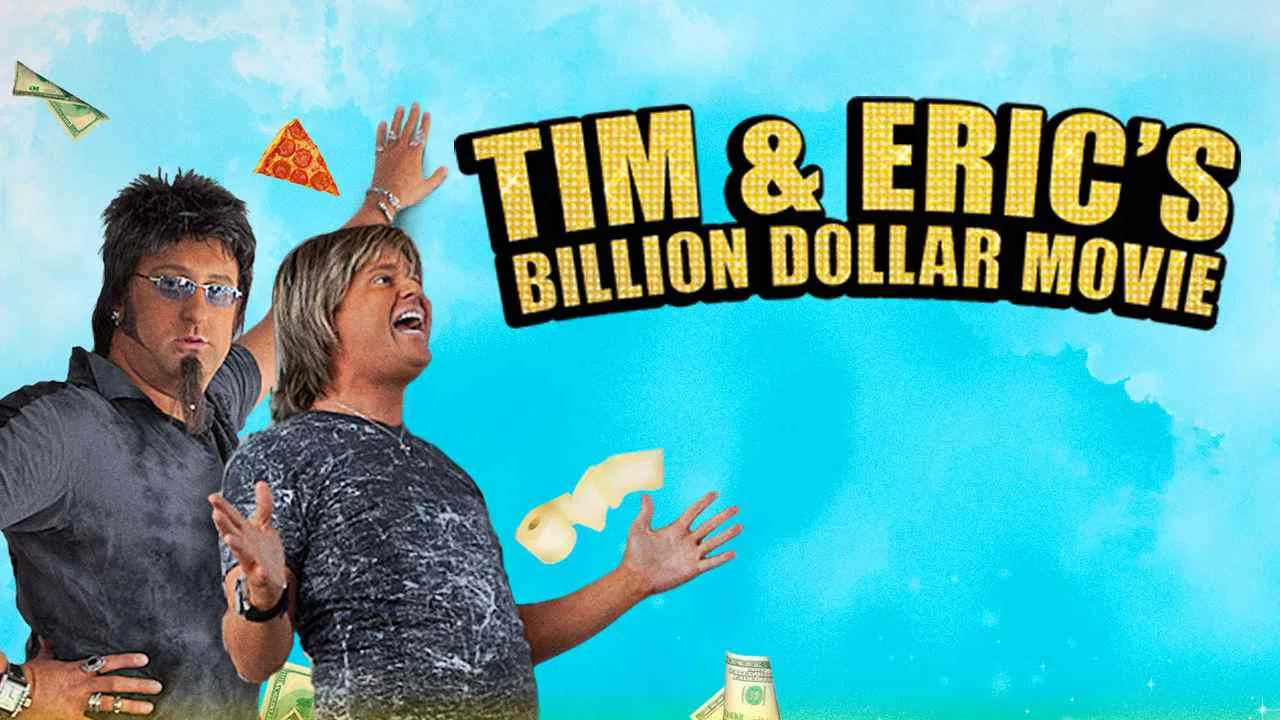 Tim and Eric’s Billion Dollar Movie2012