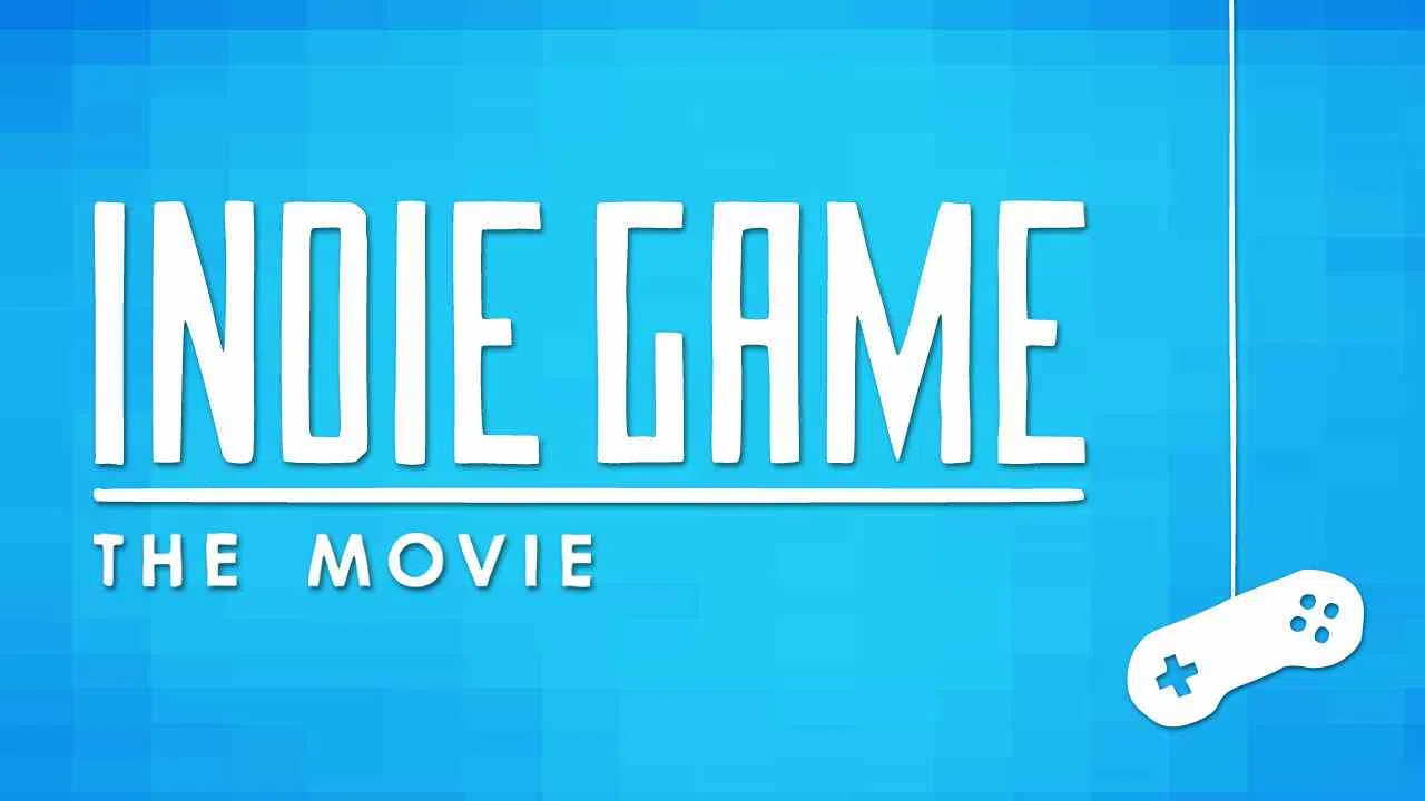 Indie Game: The Movie2012