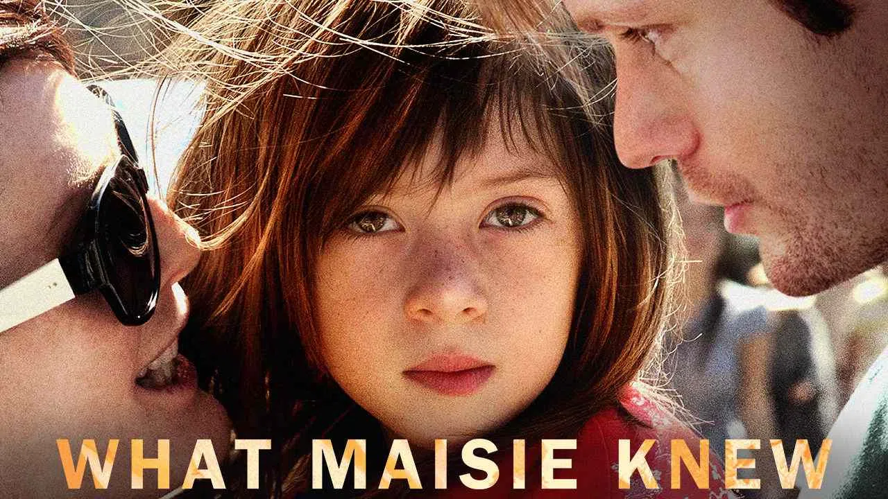 What Maisie Knew2012