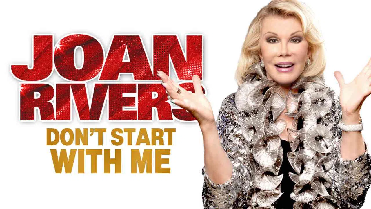 Joan Rivers: Don’t Start with Me2012