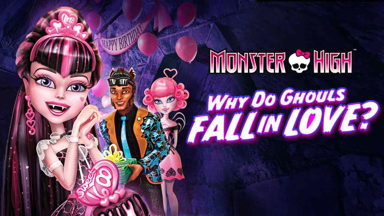 Monster High: Why Do Ghouls Fall in Love?2013