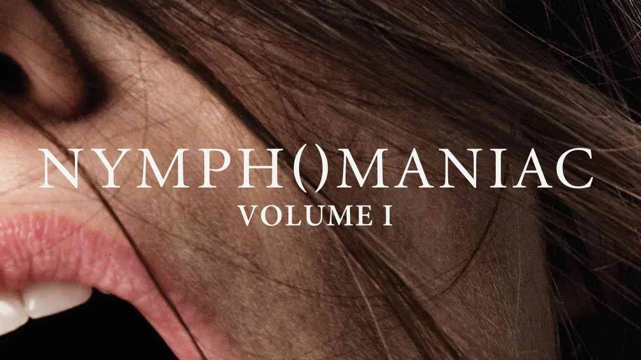 Nymphomaniac: Volume I2013