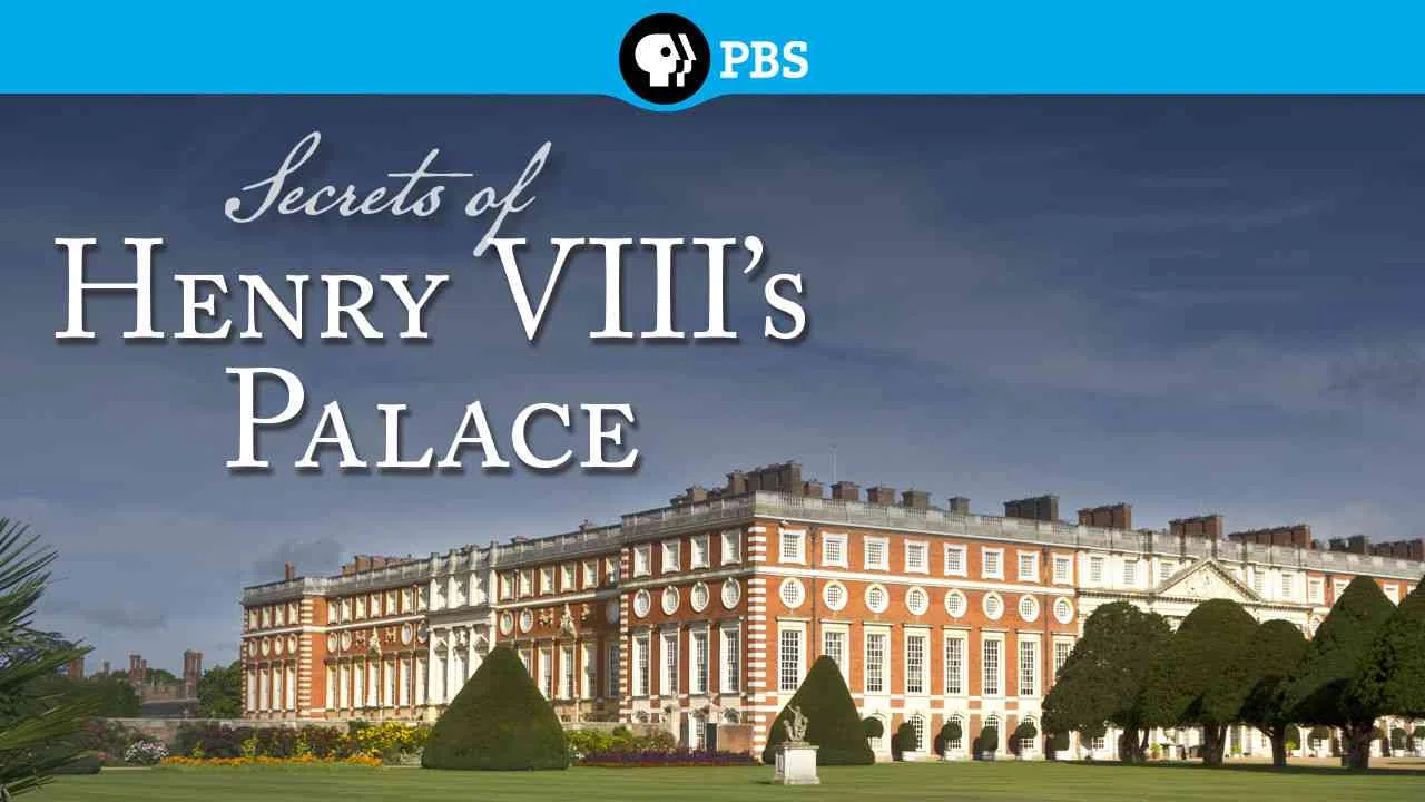 Secrets of Henry VIII’s Palace: Hampton Court2013
