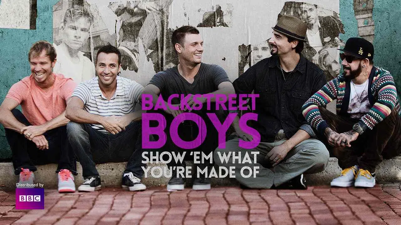 Backstreet Boys: Show ‘Em What You’re Made Of2015