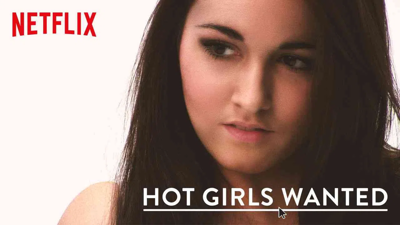 Is Documentary Originals Hot Girls Wanted 2015 Streaming On Netflix