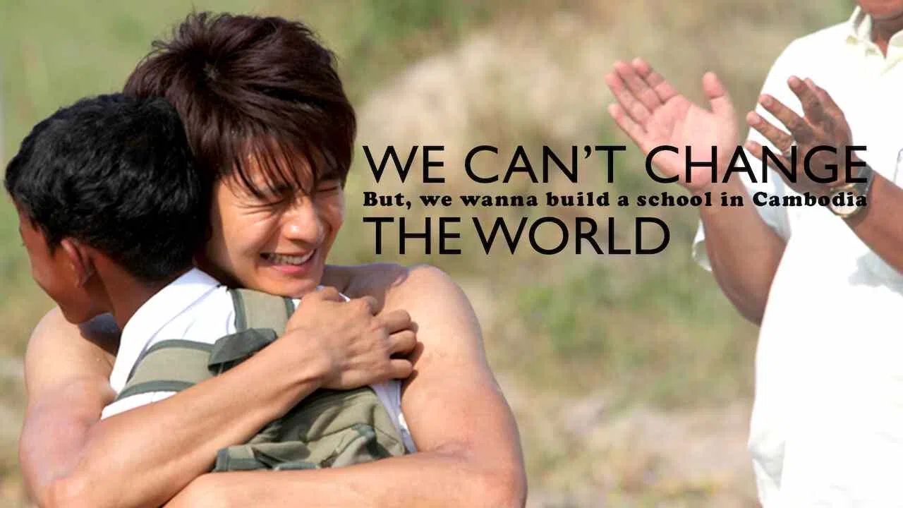 We Can’t Change the World. But, We Wanna Build a School in Cambodia. (Bokutachi wa sekai o kaeru koto ga dekinai)2011