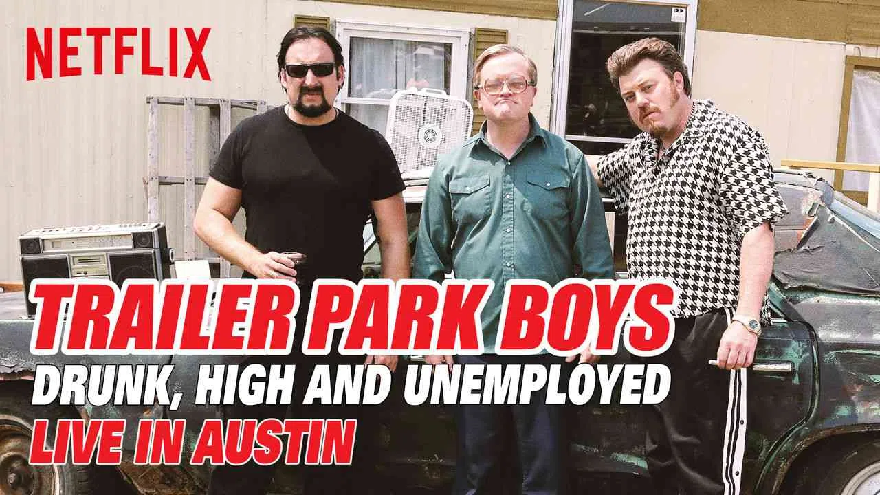 Trailer Park Boys: Drunk, High and Unemployed: Live In Austin2015