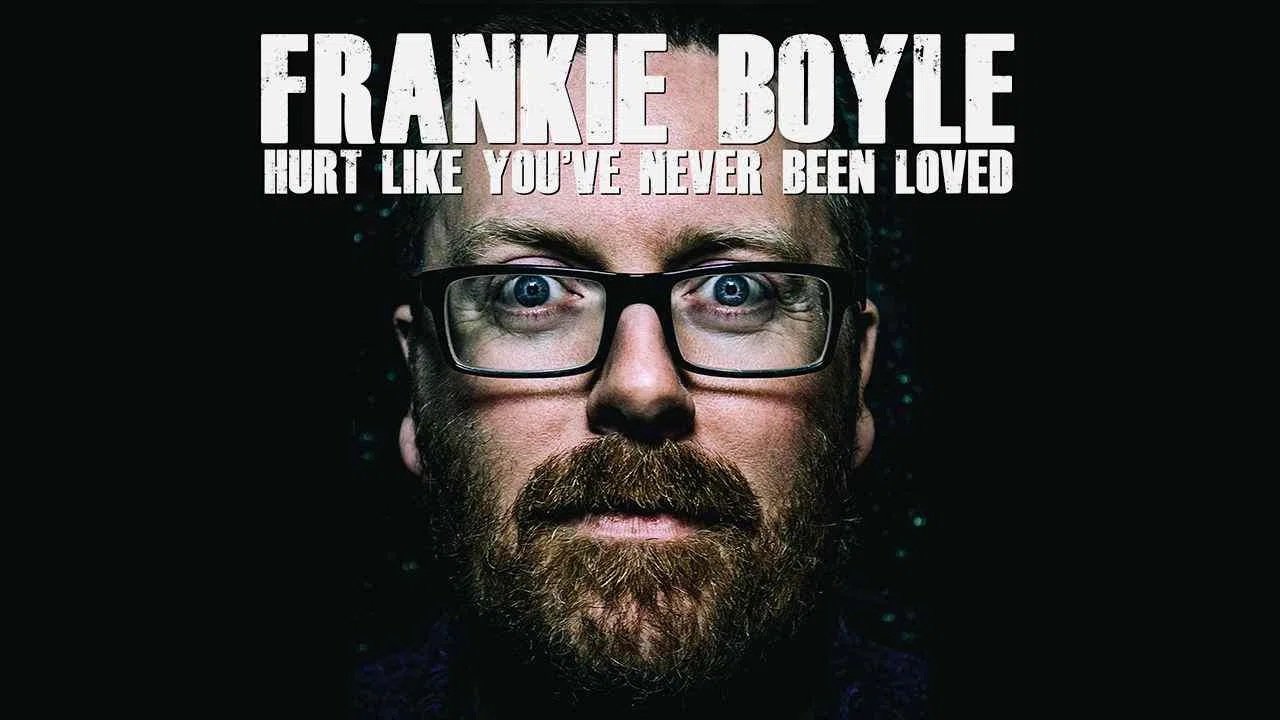 Frankie Boyle: Hurt Like You’ve Never Been Loved2015