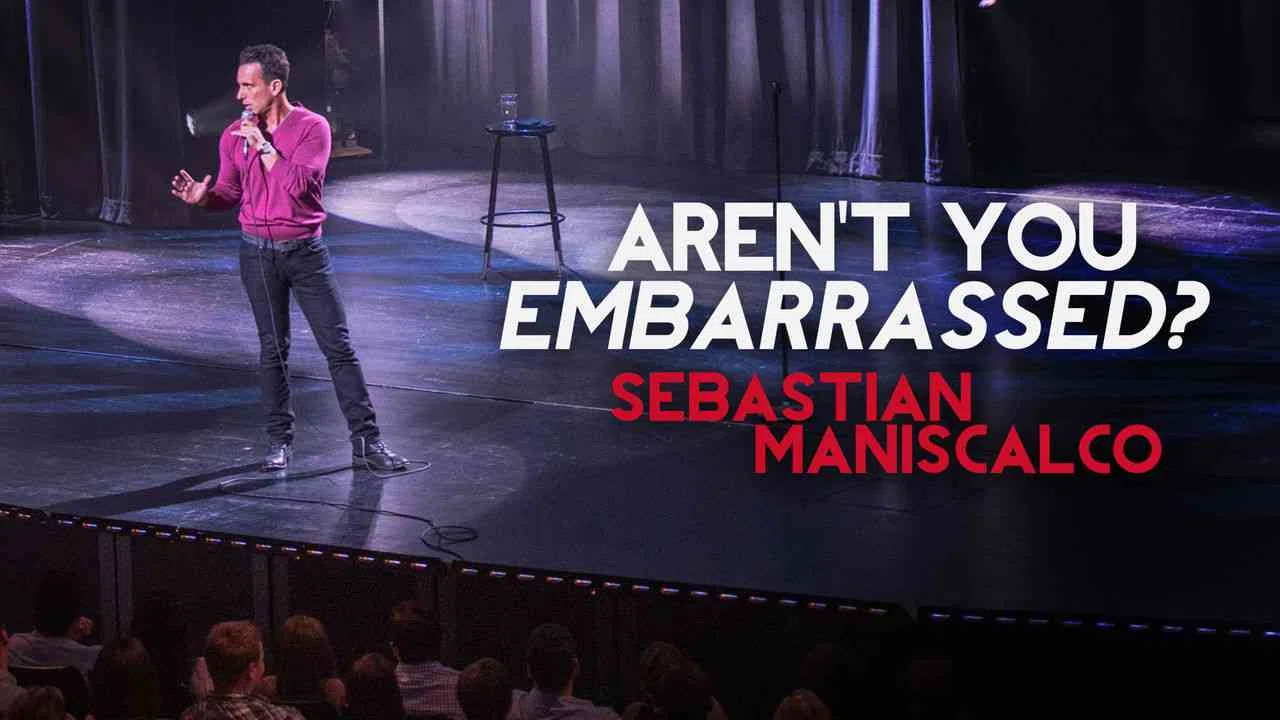 Sebastian Maniscalco: Aren’t You Embarrassed?2014