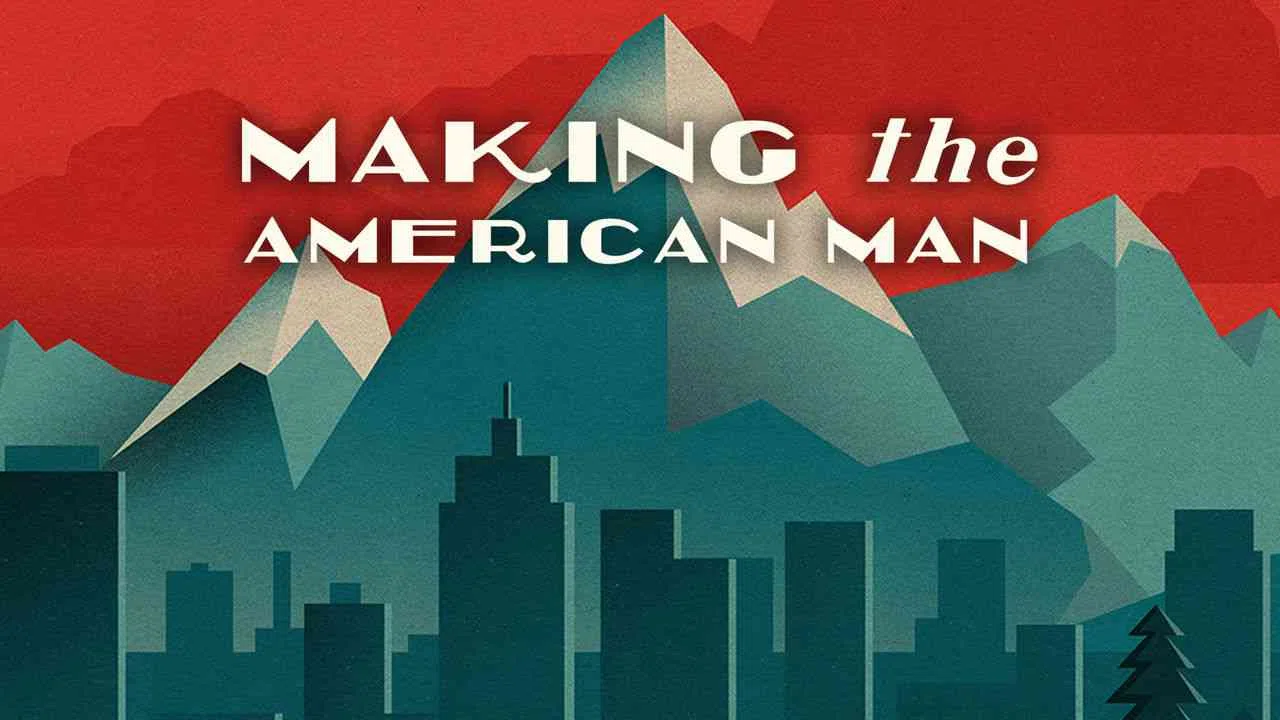 Making the American Man2016