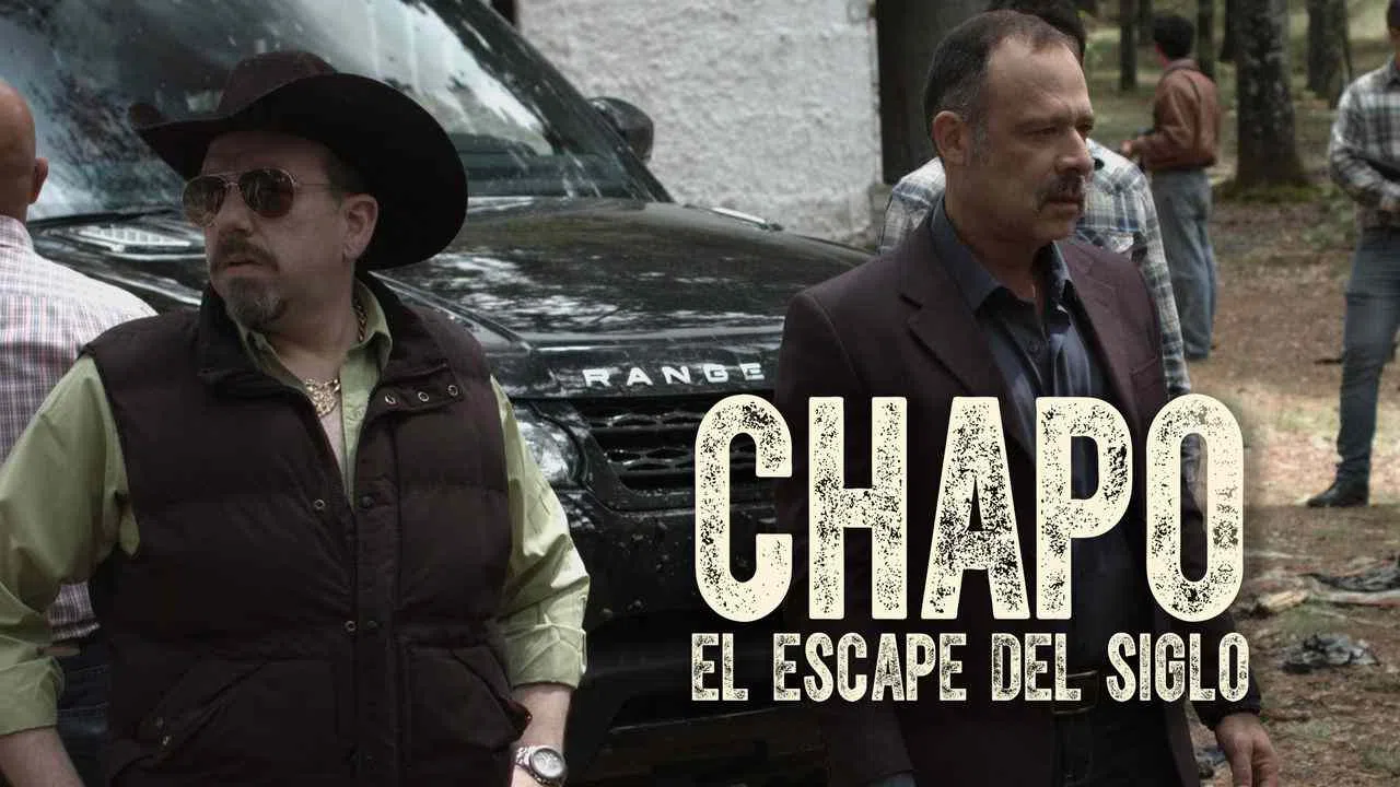 Chapo: el escape del siglo2016