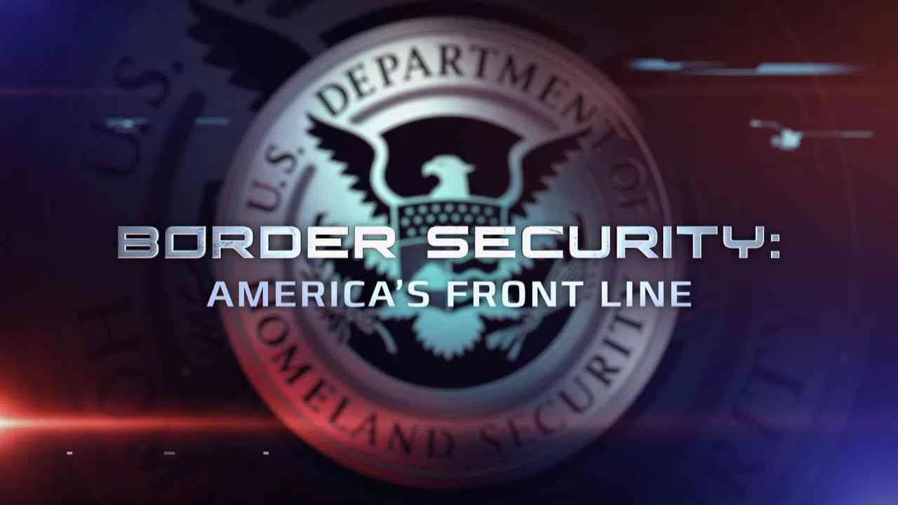 Border Security: America’s Front Line2016