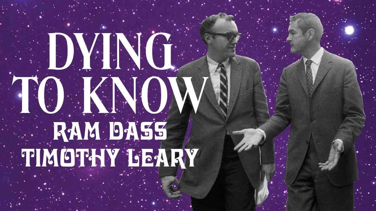 Dying to Know: Ram Dass & Timothy Leary2016