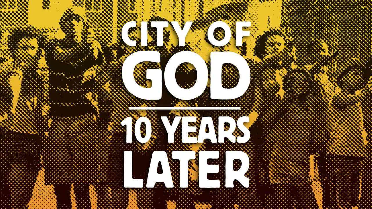 City of God: 10 Years Later2013