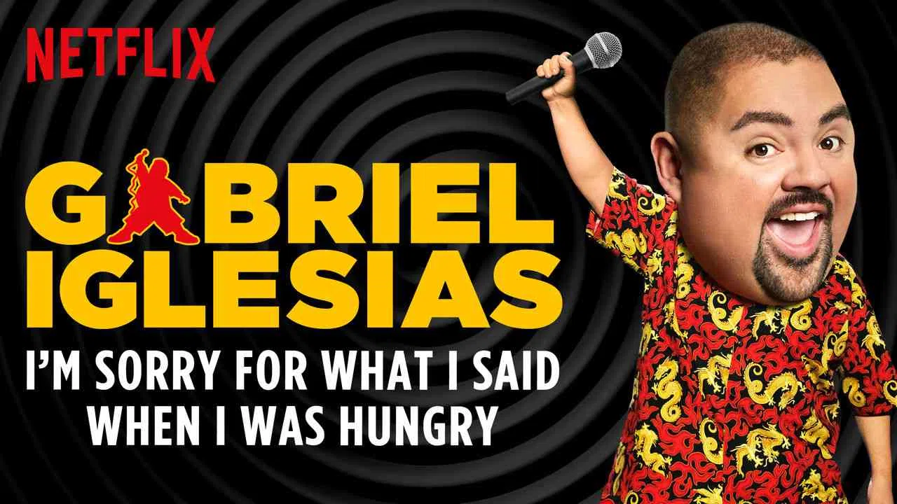 Gabriel lglesias: I’m Sorry For What I Said When I Was Hungry2016