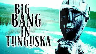 Big Bang in Tunguska (Das Rätsel von Tunguska) 2008