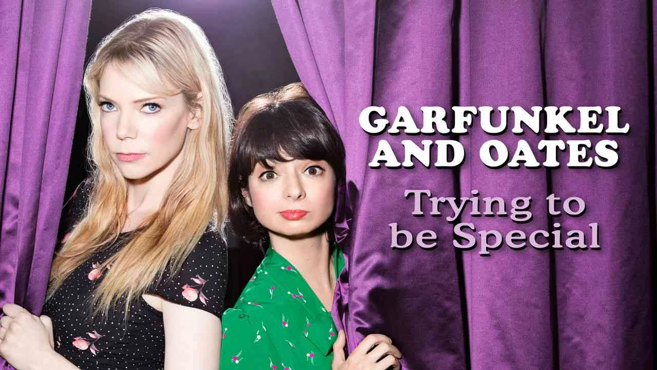 Garfunkel and Oates: Trying to be Special2016