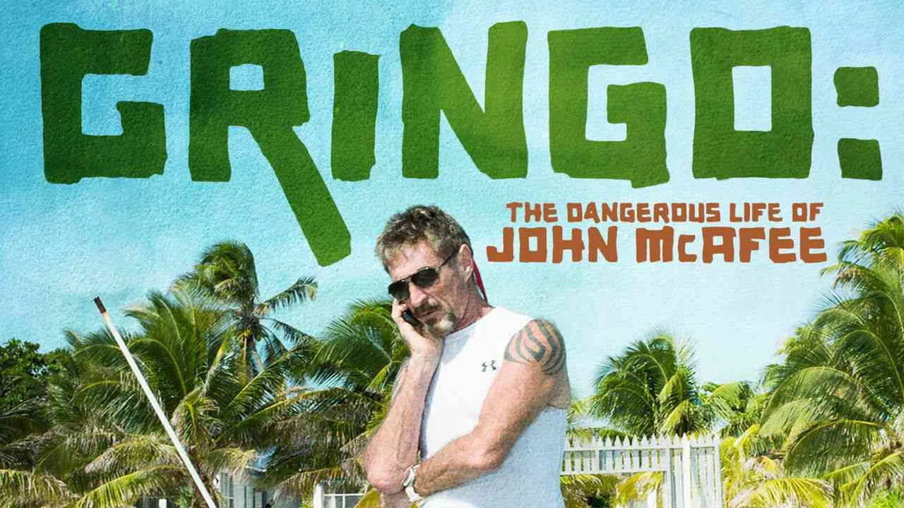 Gringo: The Dangerous Life of John McAfee2016