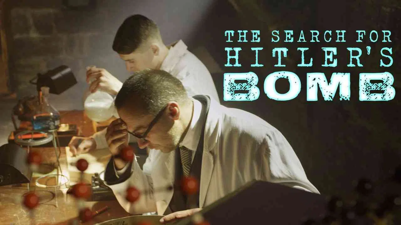 The Search for Hitler’s Bomb2015