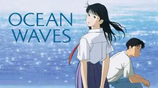 Ocean Waves (Umi ga kikoeru) 1993