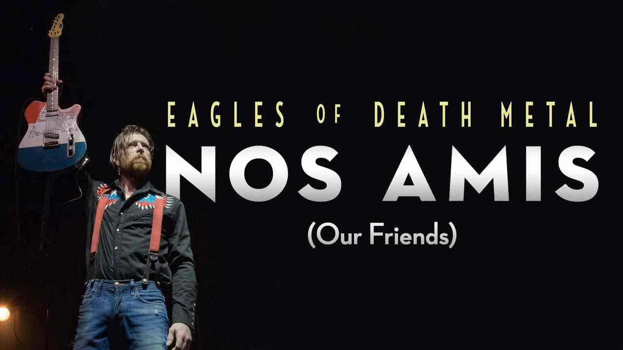 Eagles of Death Metal: Nos Amis (Our Friends)2017