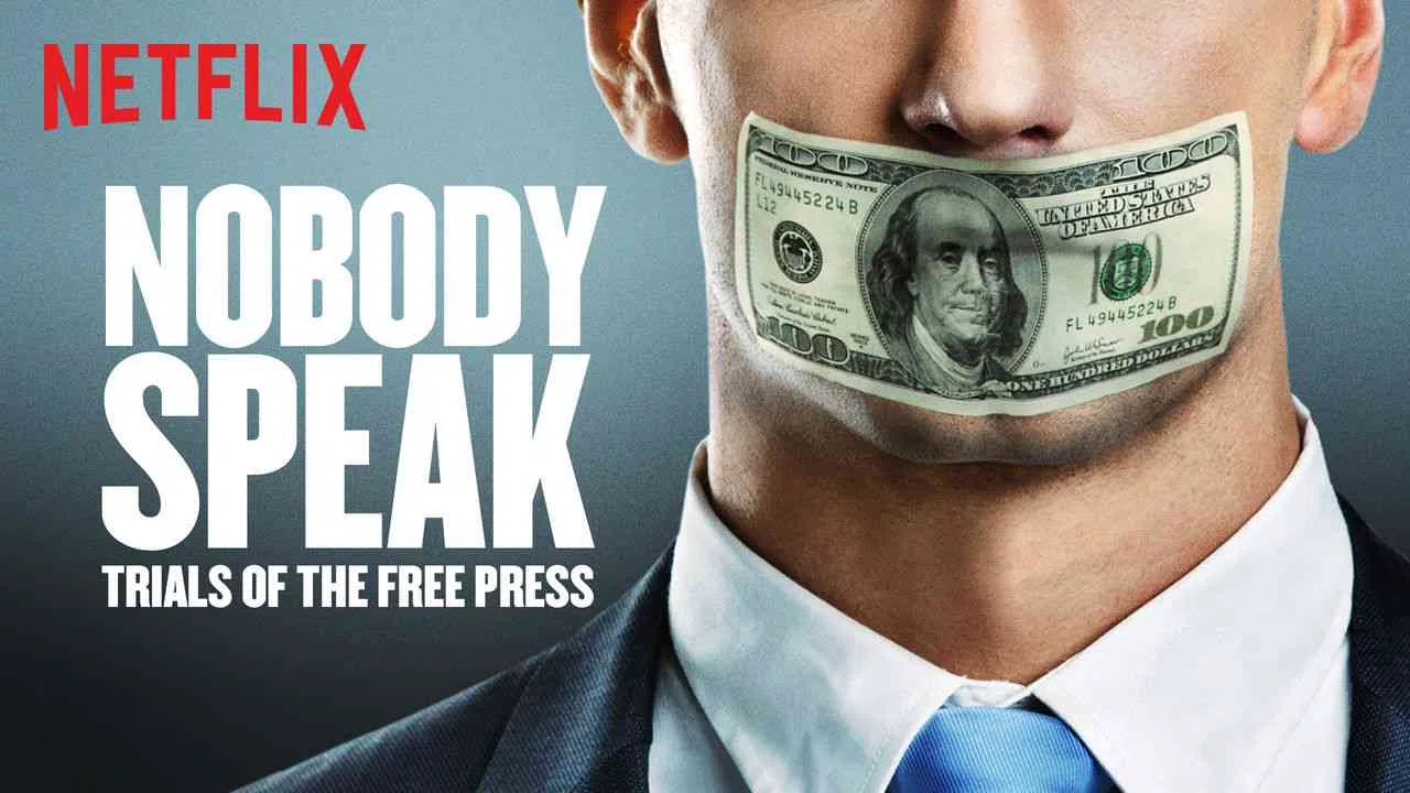 Nobody Speak: Trials of the Free Press2017