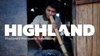 HIGHLAND: Thailand’s Marijuana Awakening 2017