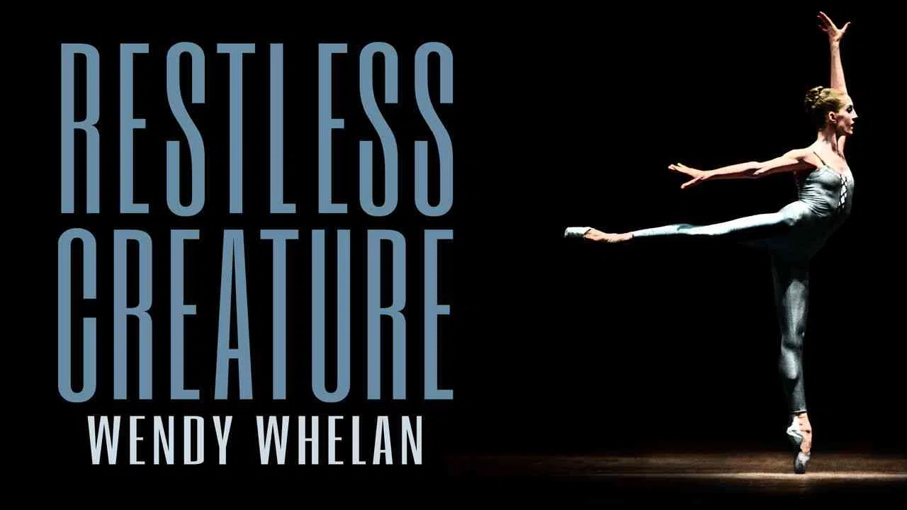 Restless Creature: Wendy Whelan2016