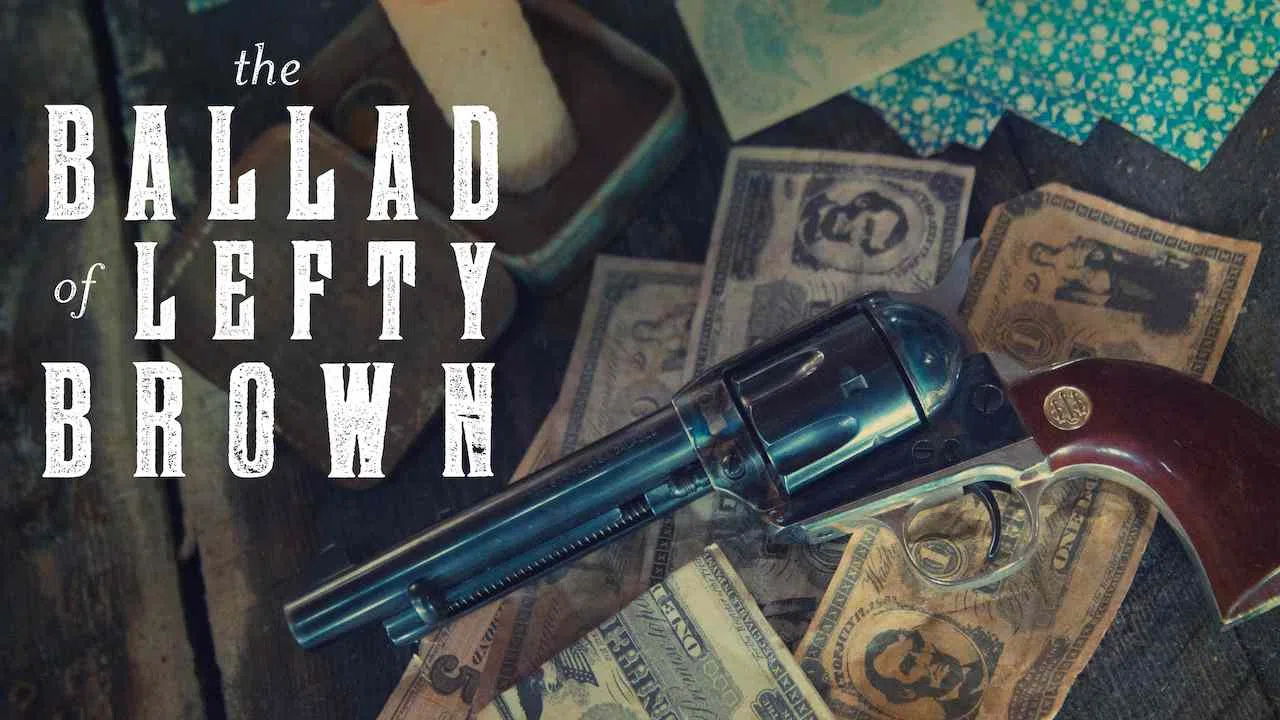 The Ballad of Lefty Brown2017