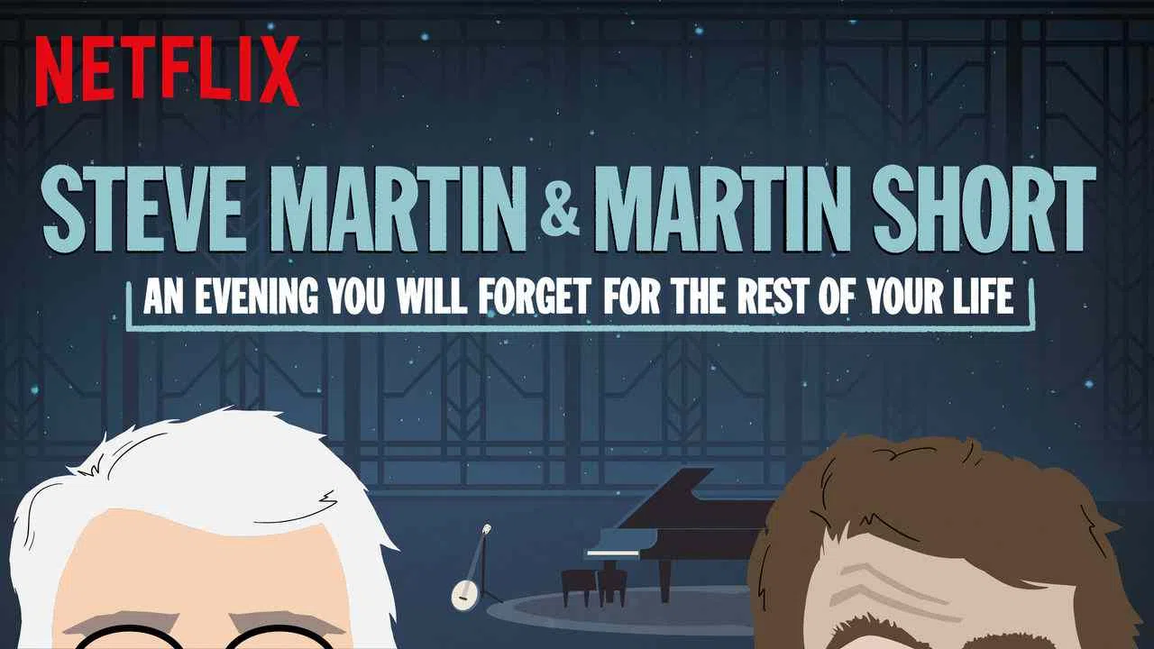 Steve Martin and Martin Short: An Evening You Will Forget for the Rest of Your Life2018