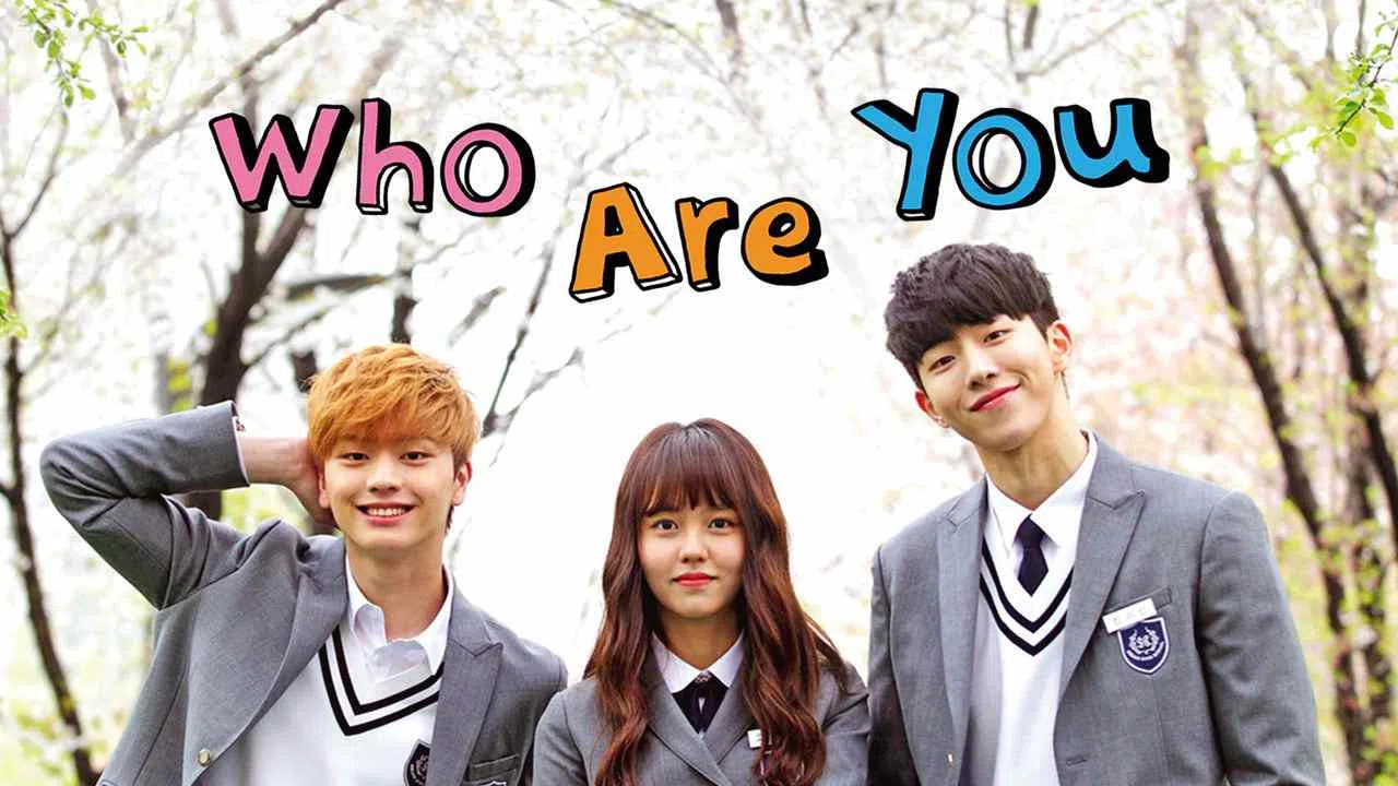 Who Are You: School 20152015