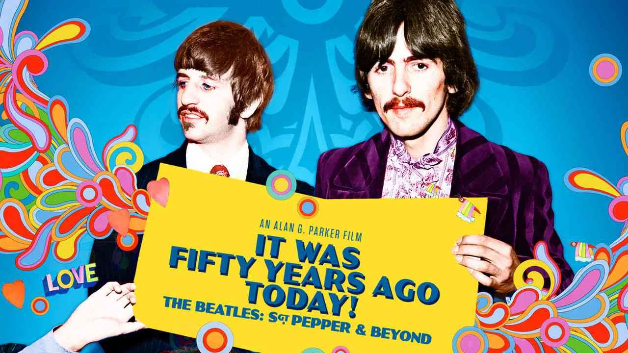 It Was Fifty Years Ago Today! The Beatles: Sgt Pepper And Beyond2017