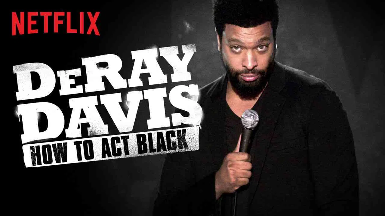 DeRay Davis: How to Act Black2017