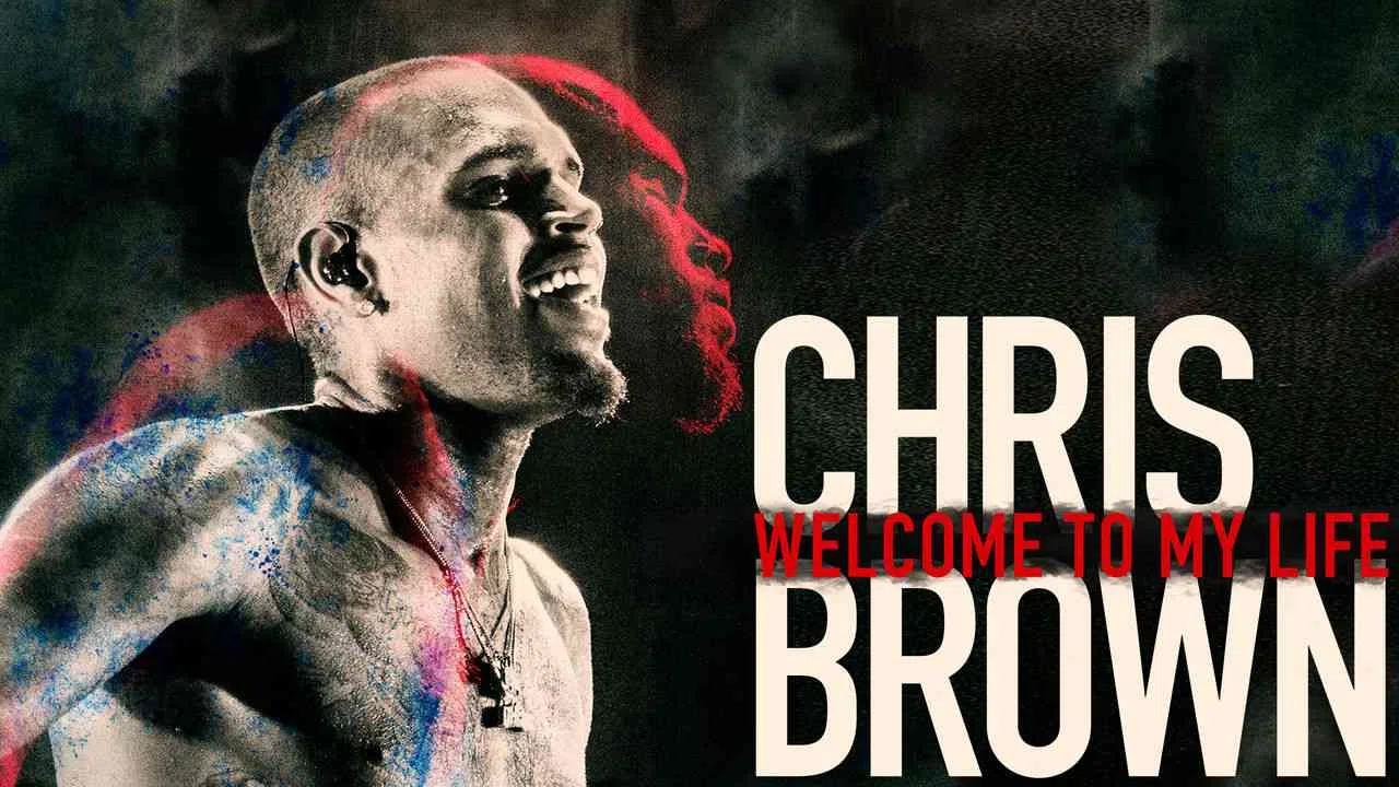 Chris Brown: Welcome to My Life2017