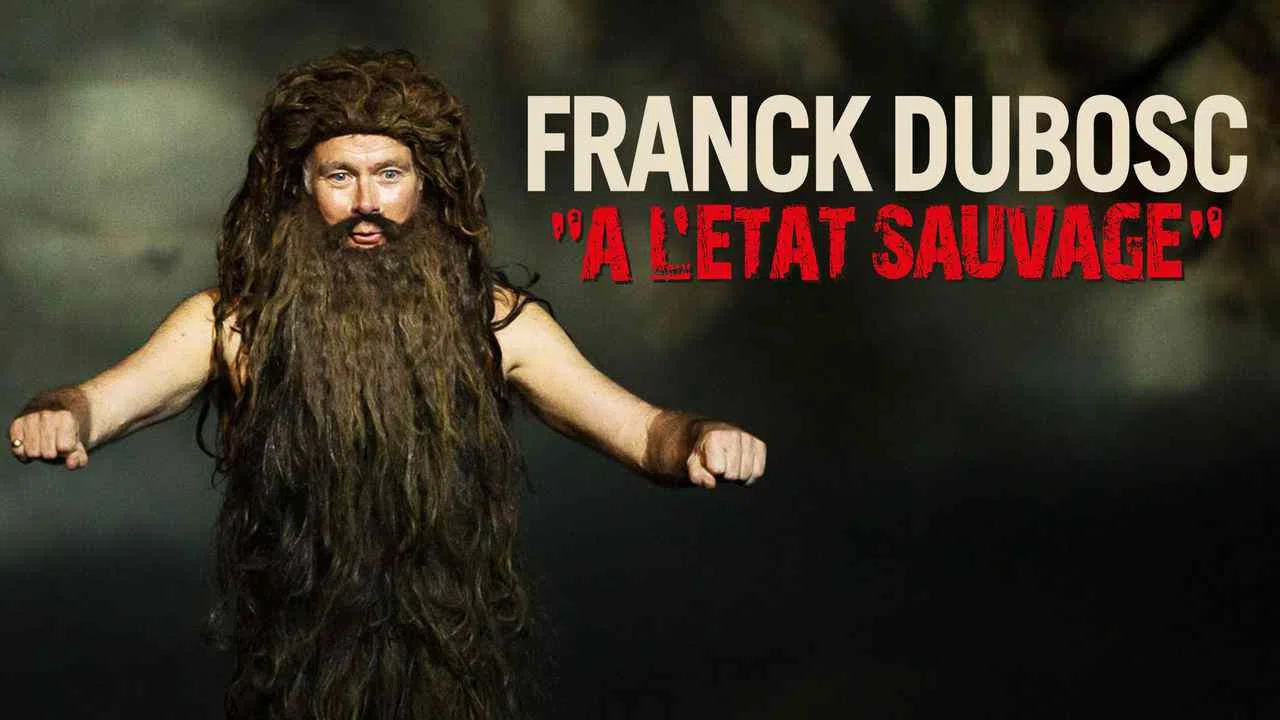 Franck Dubosc – A L’Etat Sauvage2014