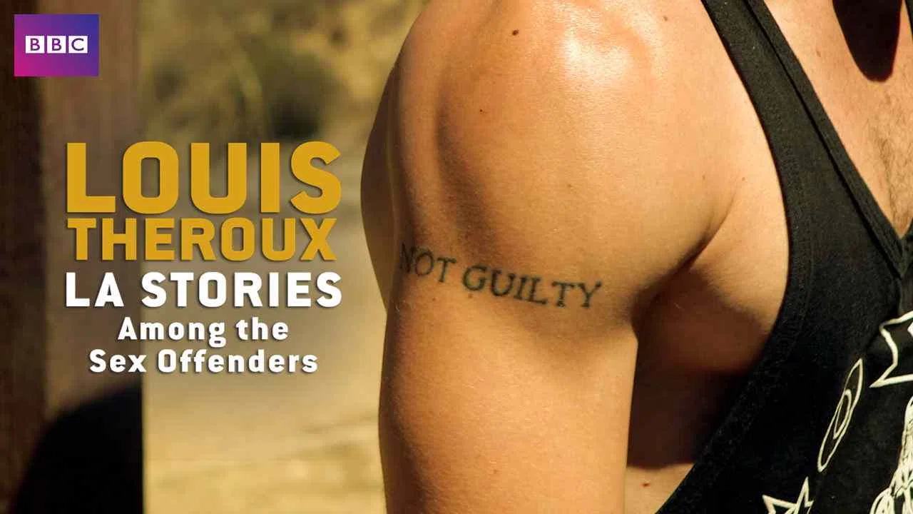 Louis Theroux’s LA Stories: Among the Sex Offenders2014