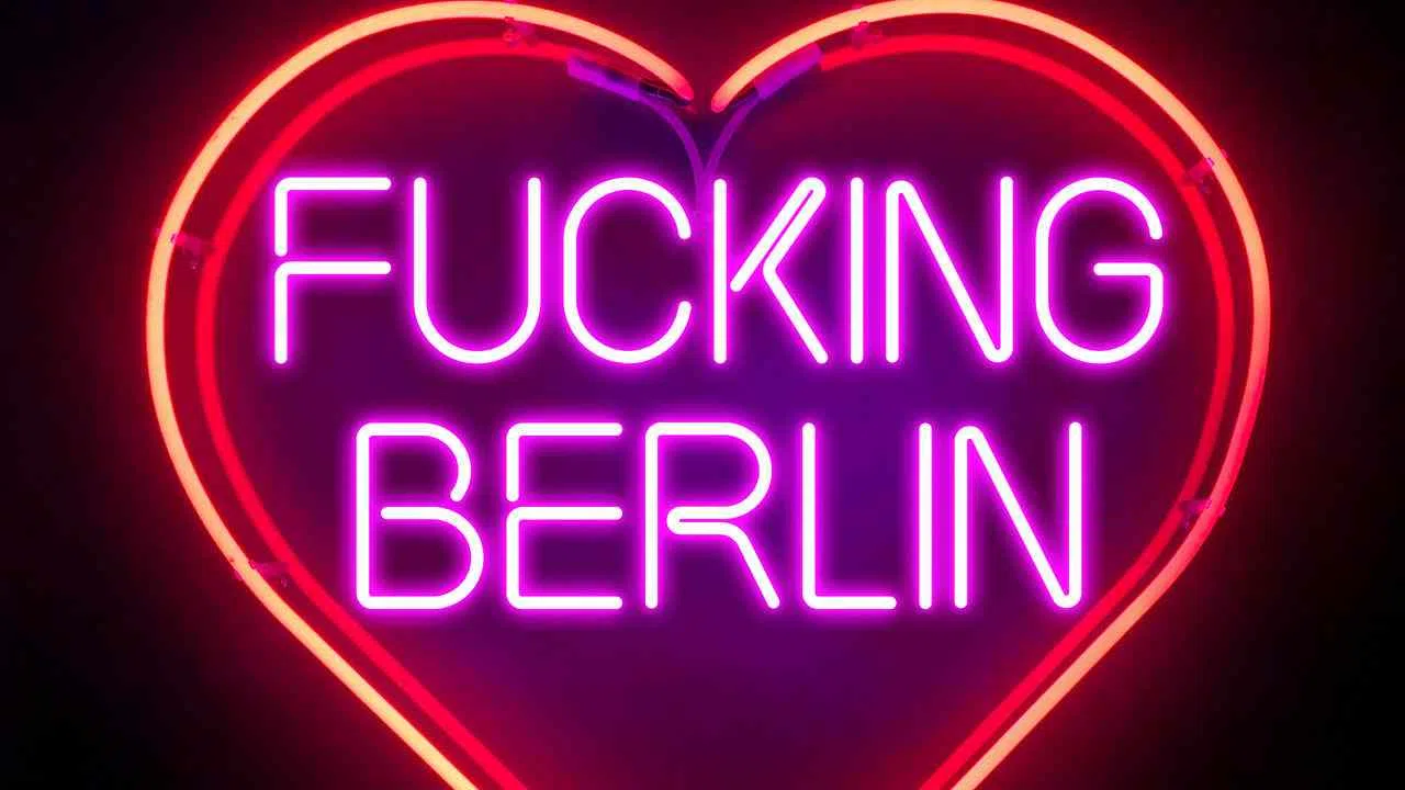 Fucking Berlin.